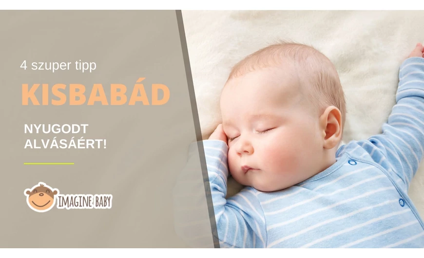 4 szuper tipp kisbabád nyugodt alvásáért!