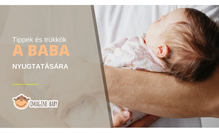 TIPPEK ÉS TRÜKKÖK A BABA NYUGTATÁSÁRA