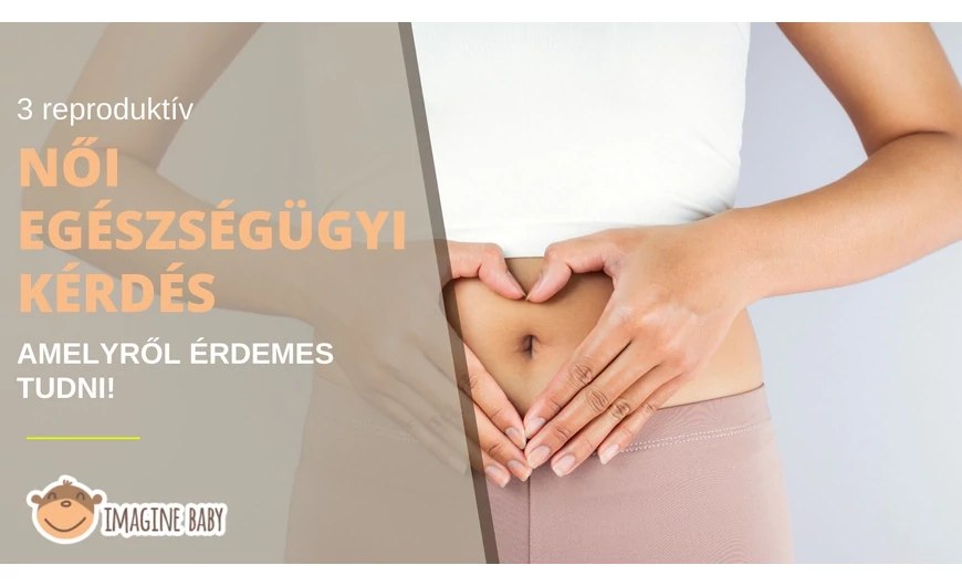 3 reproduktív női egészségügyi kérdés, amelyről érdemes tudni!