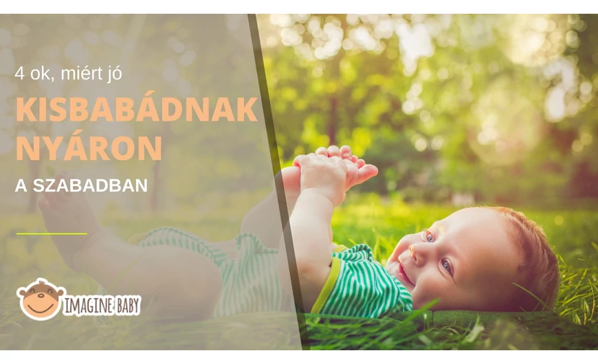 4 ok, miért jó kisbabádnak nyáron a szabadban